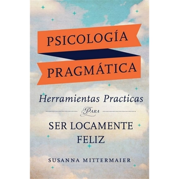 Psicología Pragmática (Pragmatic Psychology Spanish) (Paperback)