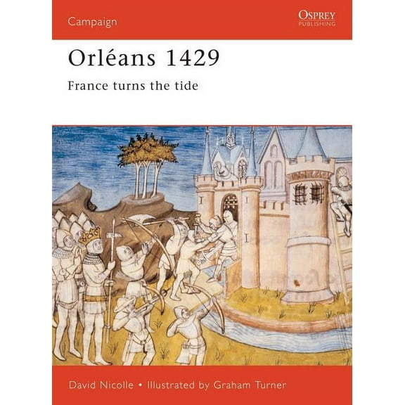 Campaign: Orléans 1429 : France turns the tide (Series #94) (Paperback)