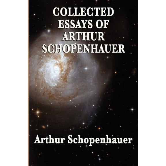 Collected Essays of Arthur Schopenhauer, (Paperback)