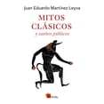 thumbnail image 1 of Libro Mitos Clasicos Y Sueños Publicos Tapa Blanda, Autor Juan Eduardo Martinez Leyva, Editorial Ediciones Cal Y Arena, 1 of 1
