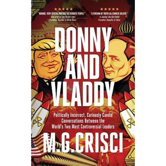 Pre-Owned Donny and Vladdy: Politically-Incorrect, Curiously Candid Conversations Between the World's Two Most Controversial Leaders (First Edition 2019) (Paperback)