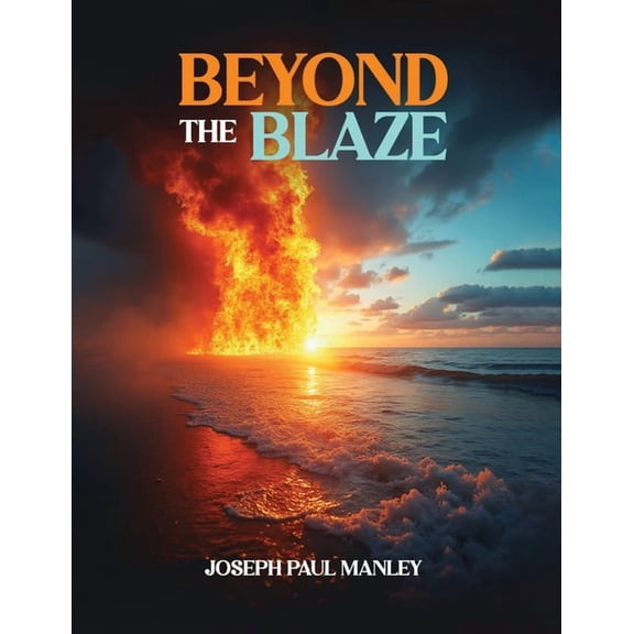 Beyond the Blaze: Quick-Start Handbook for Anger Management and De-escalation, (Paperback)