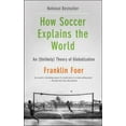 thumbnail image 2 of Comment le Football Explique le Monde: une Théorie Improbable de la Mondialisation, 2 of 2