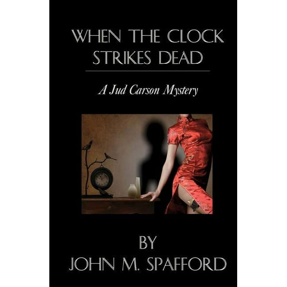 When the Clock Strikes Dead: a Jud Carson mystery (Paperback)