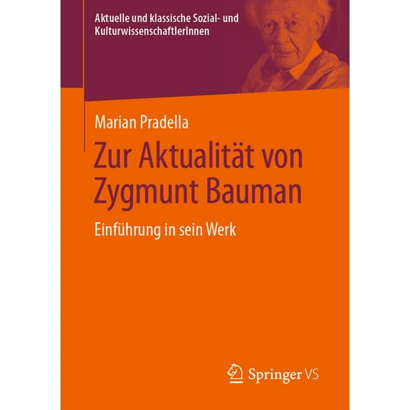 Aktuelle Und Klassische Sozial- Und Kult Zur AktualitÃ¤t Von Zygmunt Bauman: EinfÃ¼hrung in Sein Werk, (Paperback)