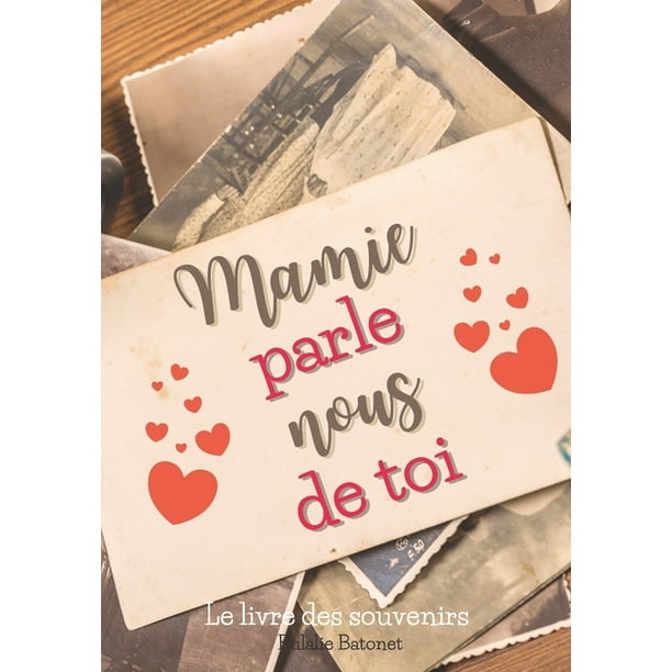 Mamie Parle Nous De Toi Journal Memoire A Completer Idee Cadeau Mamie Plus De 1 Questions Pour Partager Les Souvenirs De La Vie De Votre Grand Mere D Amour Paperback Walmart Com