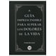 thumbnail image 1 of Guía Imprescindible Para Superar Los Dolores De La Vida, 1 of 2