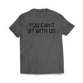 thumbnail image 4 of You Can't sit With us T-Shirt, 4 of 8