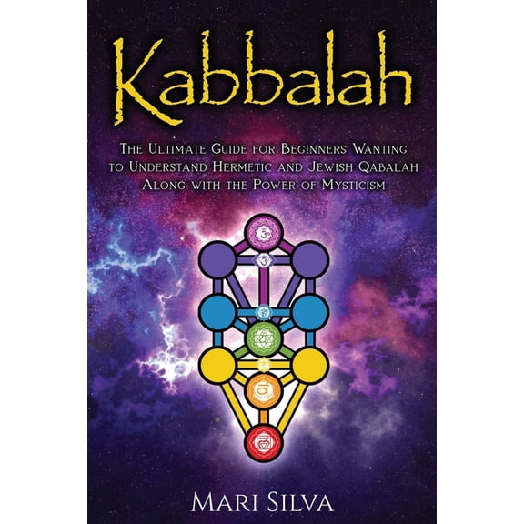 Jewish Spirituality Kabbalah: The Ultimate Guide for Beginners Wanting to Understand Hermetic and Jewish Qabalah Along with the Power of Mys, (Paperback)