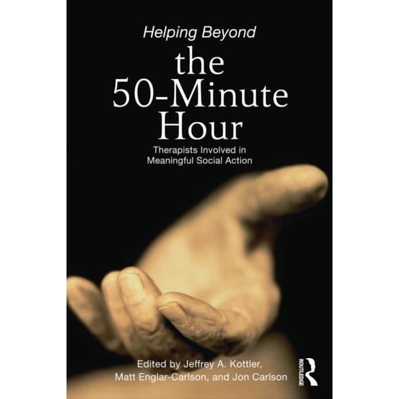 Helping Beyond the 50-Minute Hour: Therapists Involved in Meaningful Social Action, (Paperback)
