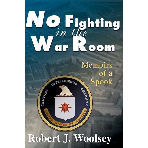No Fighting in the War Room: Memoirs of a Spook, (Paperback)