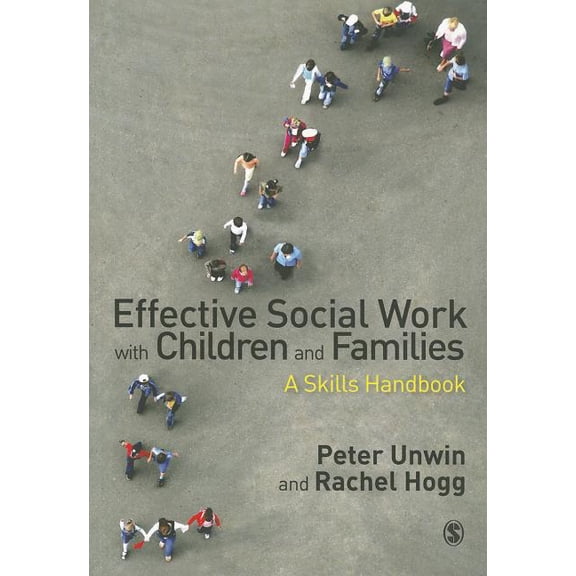 Effective Social Work with Children and Families: A Skills Handbook, (Paperback)
