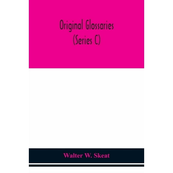 Original Glossaries (Series C), (Paperback)
