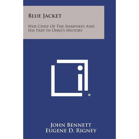 Blue Jacket: War Chief of the Shawnees and His Part in Ohio's History, (Paperback)