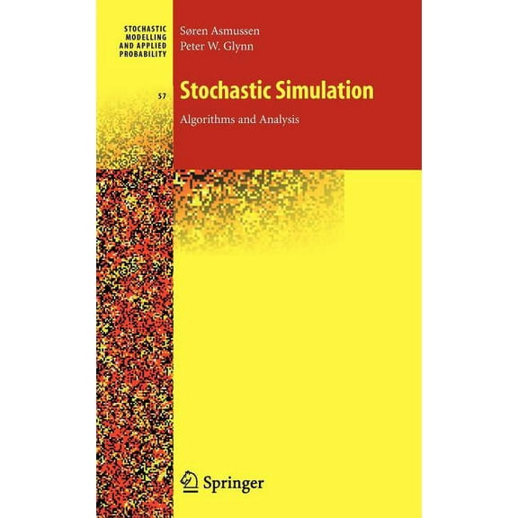 Stochastic Modelling and Applied Probabi Stochastic Simulation: Algorithms and Analysis, Book 57, (Hardcover)