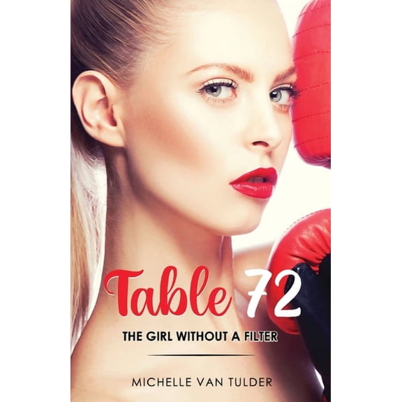Table 72: The Girl Without a Filter, (Paperback)