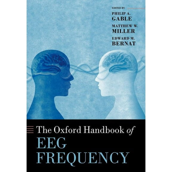 Oxford Library of Psychology The Oxford Handbook of Eeg Frequency, (Hardcover)