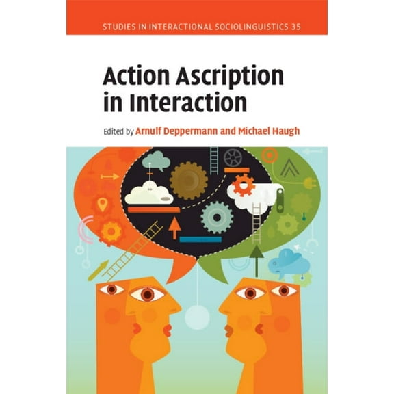 Studies in Interactional Sociolinguistic Action Ascription in Interaction, Book 35, (Paperback)