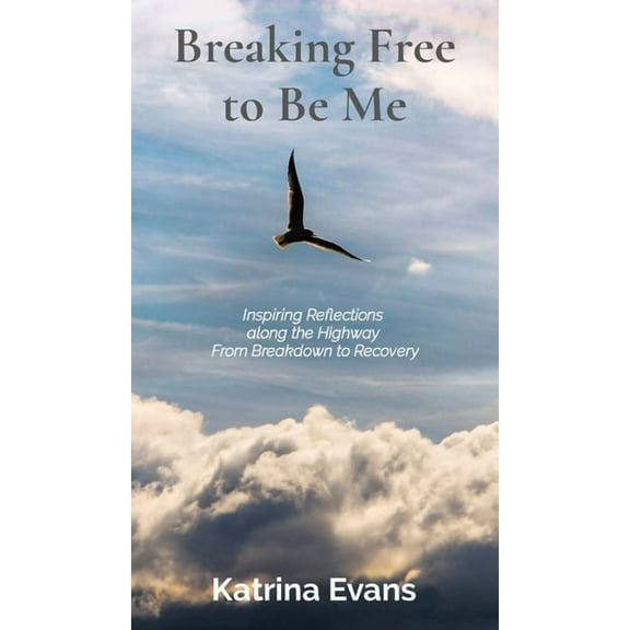 Breaking Free to Be Me, (Hardcover)