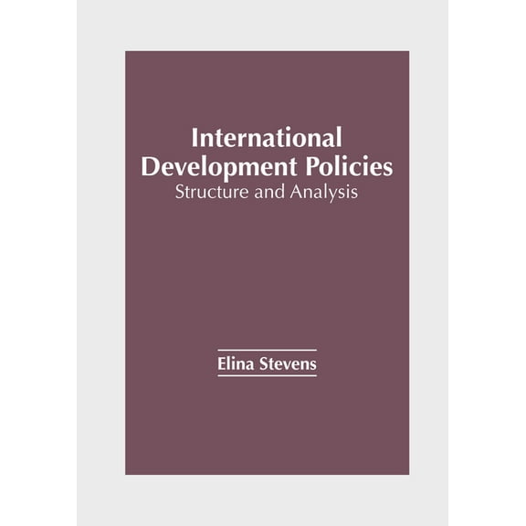 International Development Policies: Structure and Analysis, (Hardcover)