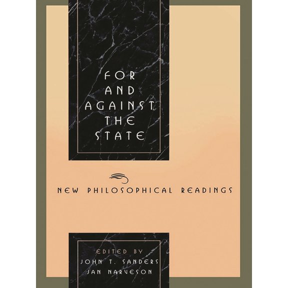 Studies in Social, Political, and Legal  For and Against the State: New Philosophical Readings, (Paperback)