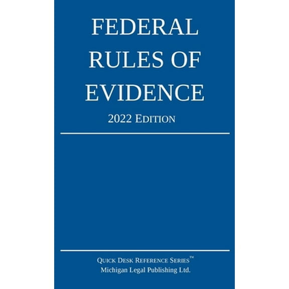Pre-Owned Federal Rules of Evidence; 2022 Edition: With Internal Cross-References (Paperback) 164002106X 9781640021068