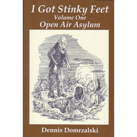 I Got Stinky Feet, Volume One, Open Air Asylum -