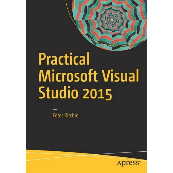 Practical Microsoft Visual Studio 2015, (Paperback)