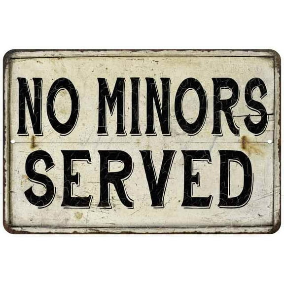 No Minors Served Vintage Look Chic Distressed 12x18112180020137