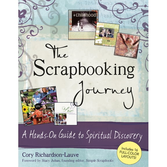 Pre-Owned The Scrapbooking Journey: A Hands-On Guide to Spiritual Discovery (Paperback) 1594732167 9781594732164