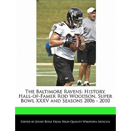 Baltimore Ravens Super Bowl Ring The Baltimore Ravens : History, Hall-Of-Famer Rod Woodson, Super Bowl XXXV and Seasons 2006 - 2010 ()