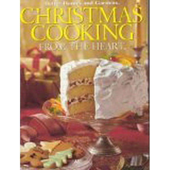 Pre-Owned Better Homes and Garden Christmas Cooking From the Heart Treasured American Traditions Hardcover Joy Taylor