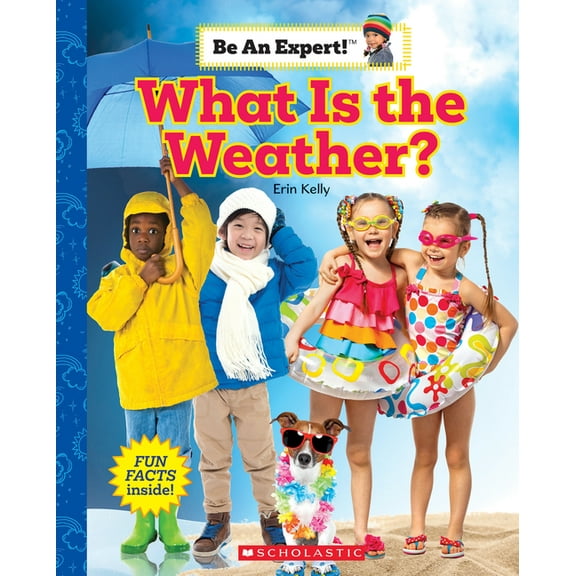 Be an Expert!: What Is the Weather? (Be an Expert!) (Hardcover)