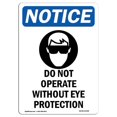 thumbnail image 1 of SignMission OS-NS-A-1218-V-11328 12 x 18 in. OSHA Notice Sign - Do Not Operate without Eye Protection, 1 of 1