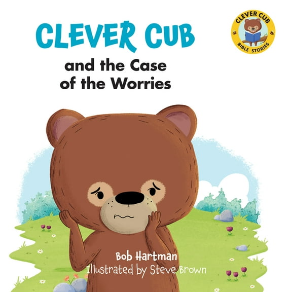 Clever Cub Bible Stories Clever Cub and the Case of the Worries, (Paperback)