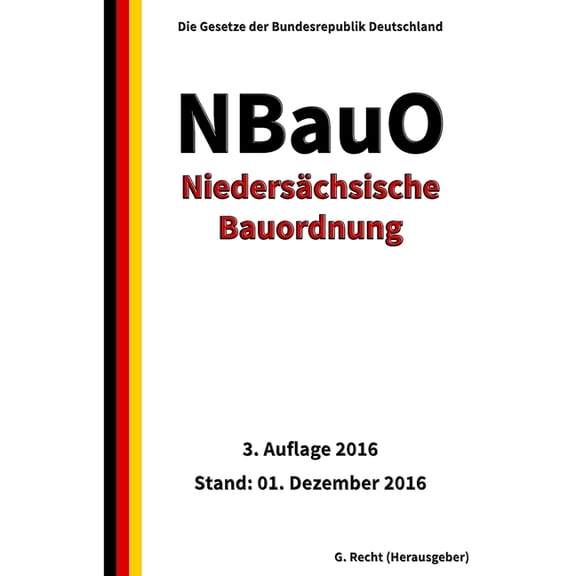 Niedersächsische Bauordnung (NBauO), 3. Auflage 2016 (Paperback)