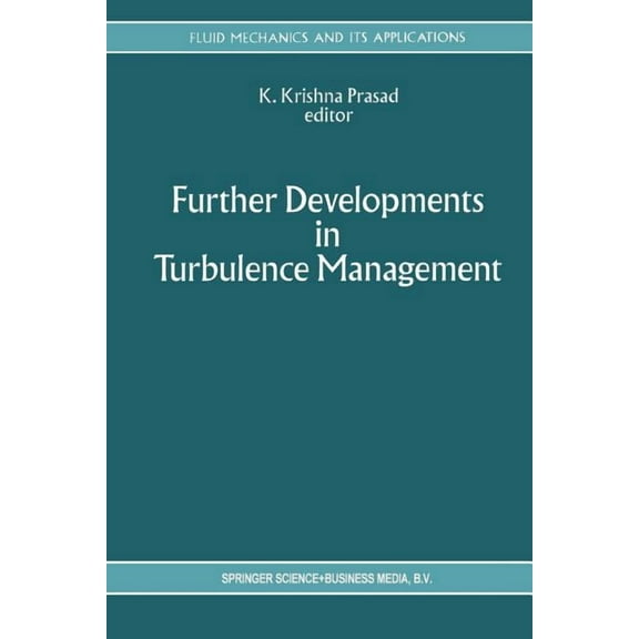 Fluid Mechanics and Its Applications Further Developments in Turbulence Management, Book 19, (Paperback)