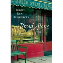 Pre-Owned Bread Alone: A Novel (Hardcover) 0060188952 9780060188955