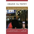 thumbnail image 2 of I Believe I'll Testify: The Art of African American Preaching (Paperback), 2 of 2