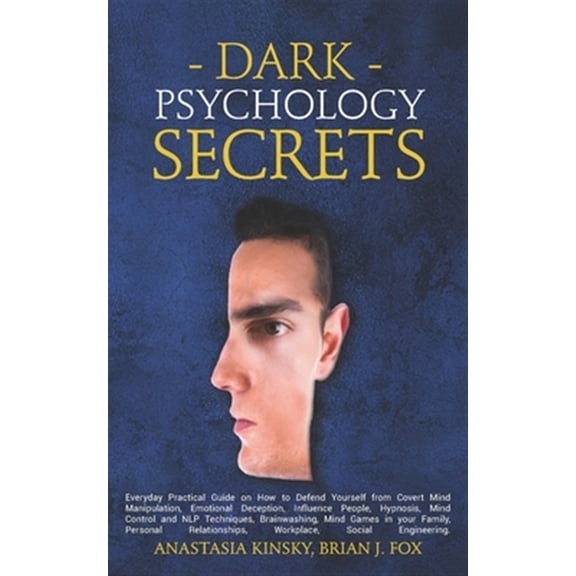 Pre-Owned Dark Psychology Secrets: Everyday Practical Guide on How to Defend Yourself from Covert Mind Manipulation, Emotional Deception, Influence People, Hypnosis, Mind Control, NLP Techniques, Brainwashing (
