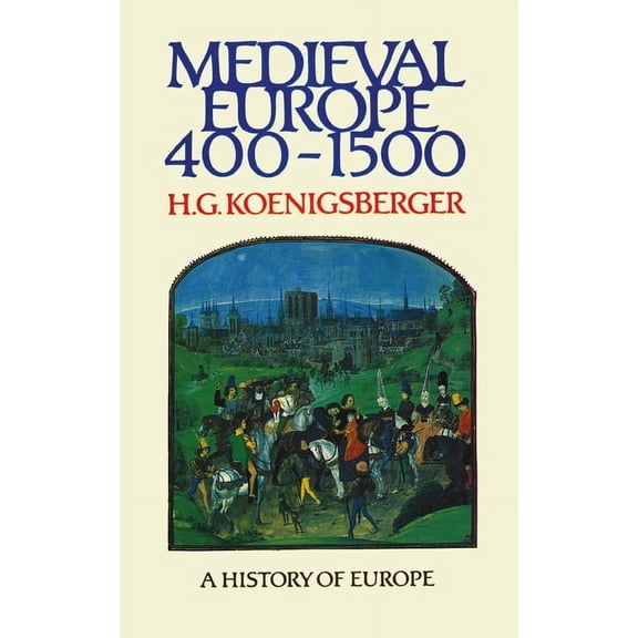 Koenigsberger and Briggs History of Euro Medieval Europe 400 - 1500, (Paperback)