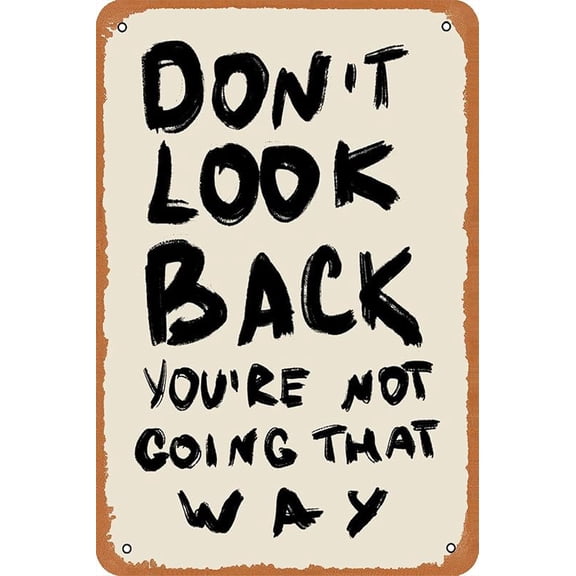 Don't Look Back" Vintage Metal Sign – Motivational Tin Wall Decor – 8x12 Inches