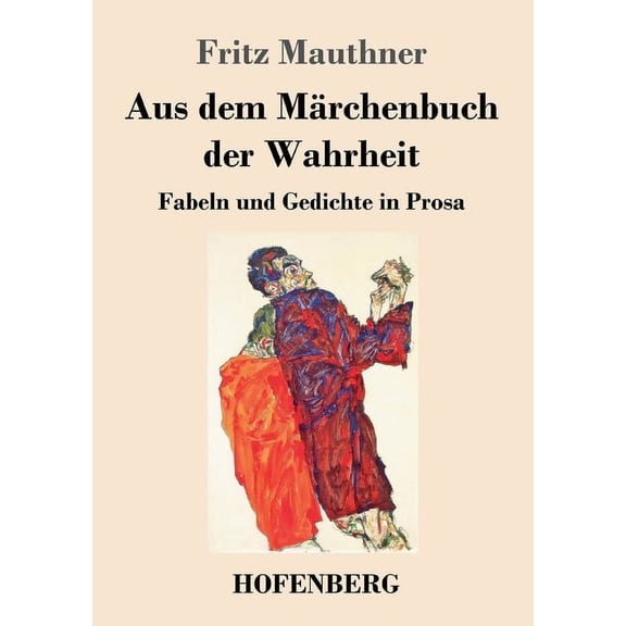 Aus dem Märchenbuch der Wahrheit : Fabeln und Gedichte in Prosa (Paperback)