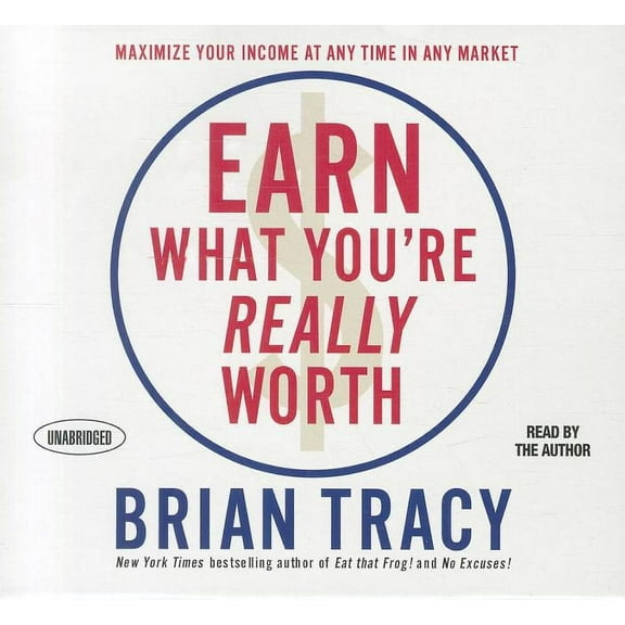 Your Coach in a Box: Earn What You're Really Worth: Maximize Your Income at Any Time in Any Market (Audiobook)