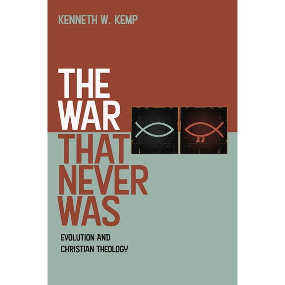The War That Never Was: Evolution and Christian Theology, (Hardcover)