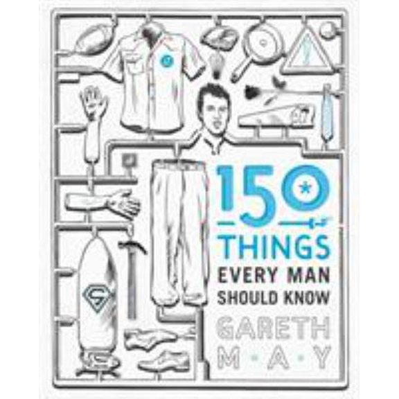 Pre-Owned 150 Things Every Man Should Know: Telling You the Things Your Best Friend Can't (Paperback) 0224086294 9780224086295