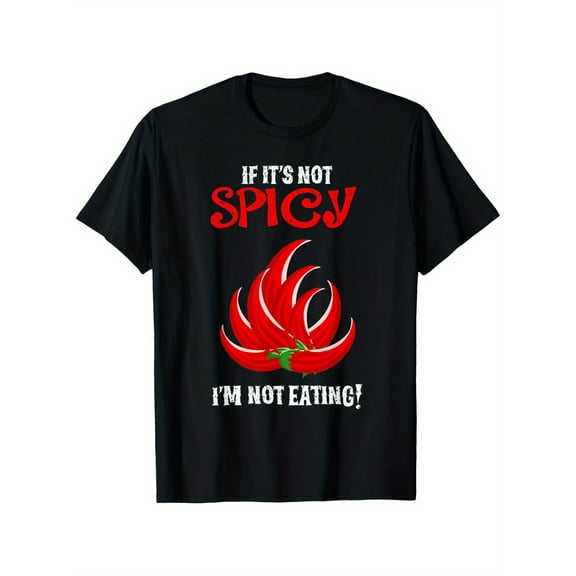 Funny Chili Lover T-Shirt - 'If It's Not Spicy, I'm Not Eating!' Men's Casual Round Neck Short Sleeve 100% Cotton Graphic Tee, Black with Red & White Print, Regular Fit S-XXXL, Sporty Tshirt |