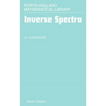 North-Holland Mathematical Library Inverse Spectra: Volume 53, Book 53, (Hardcover)