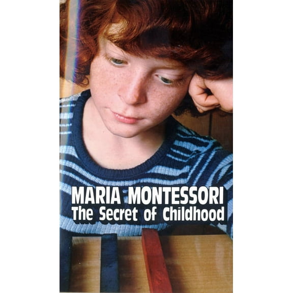 The Secret of Childhood, (Paperback)