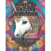 Mystical Unicorn Mandalas: Artistic Expressions of Whimsical Wonder (Paperback)